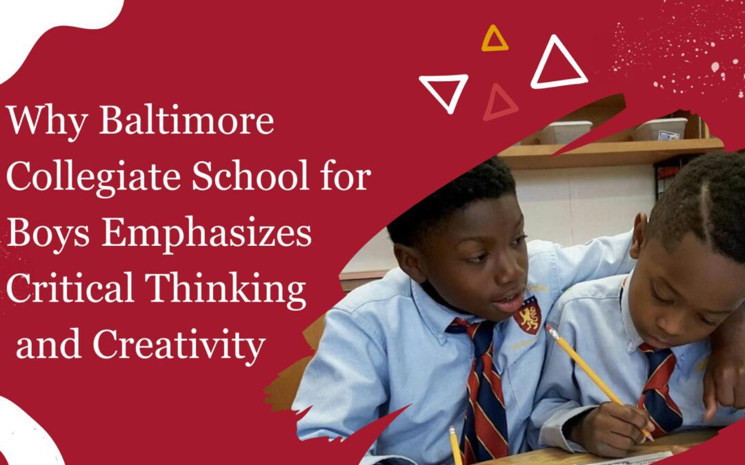 Graphic with the text 'Why Baltimore Collegiate School for Boys Emphasizes Critical Thinking and Creativity' alongside an image of two students.